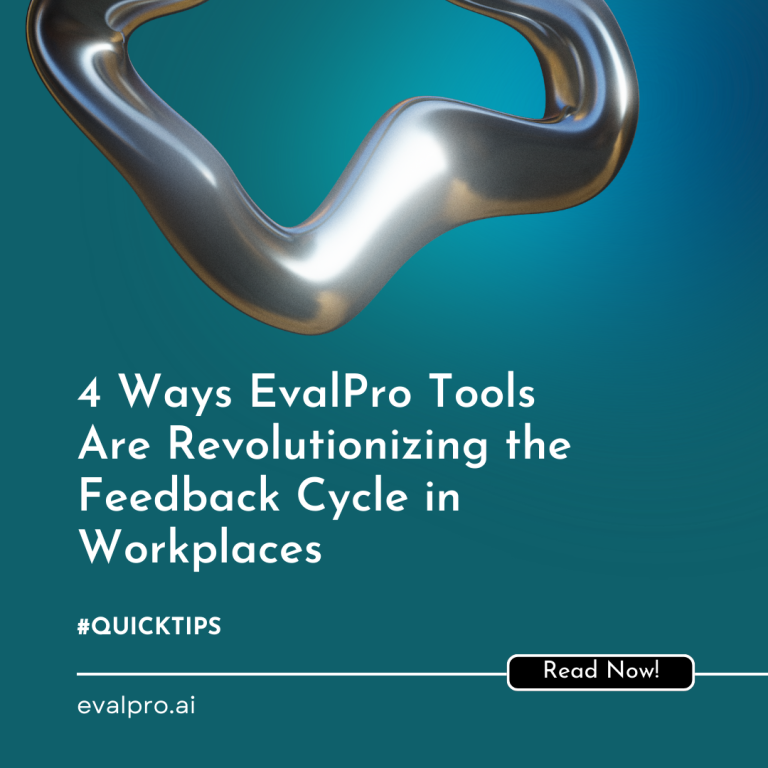 4 Ways EvalPro Tools Are Revolutionizing the Feedback Cycle in Workplaces